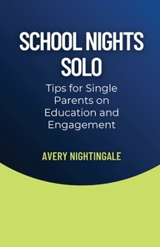 Paperback School Nights Solo: Tips for Single Parents on Education and Engagement Book