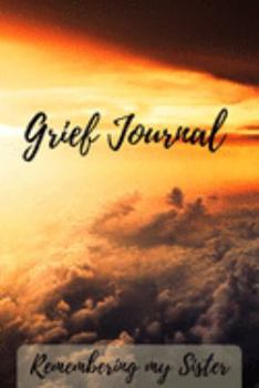 Paperback Grief Journal Remembering my Sister: Grieving The Loss Of Your Sister Book