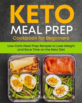 Keto Meal Prep Cookbook for Beginners: Low Carb Meal Prep Recipes to Lose Weight and Save Time on the Keto Diet. 7-Day Keto Diet Meal Plan (Black & White Interior)