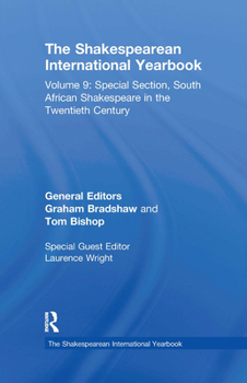 Paperback The Shakespearean International Yearbook: Volume 9: Special Section, South African Shakespeare in the Twentieth Century Book