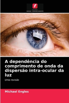 Paperback A dependência do comprimento de onda da dispersão intra-ocular da luz [Portuguese] Book