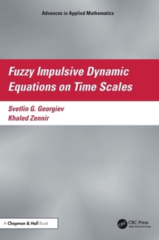 Hardcover Fuzzy Impulsive Dynamic Equations on Time Scales Book