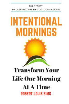 Paperback Intentional Mornings: Achieve Your Goals and Transform Your Life with a Powerful Morning Routine Book