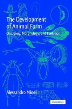 Paperback The Development of Animal Form: Ontogeny, Morphology, and Evolution Book