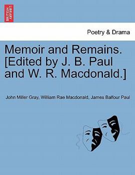 Paperback Memoir and Remains. [Edited by J. B. Paul and W. R. MacDonald.] Book