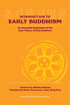 Paperback Introduction to Early Buddhism: An Accessible Explanation of the Core Theory of Early Buddhism Book