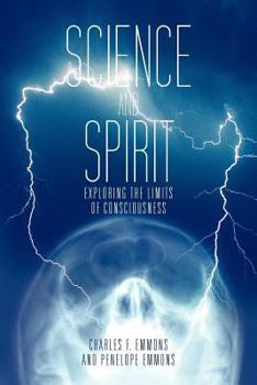 Paperback Science and Spirit: Exploring the Limits of Consciousness Book