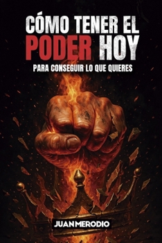 Paperback Cómo tener el Poder Hoy: Para conseguir lo que quieres [Spanish] Book