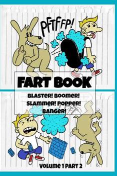 Paperback Fart Book: Blaster! Boomer! Slammer! Popper! Banger! Farting Is Funny Comic Illustration Books For Kids With Short Moral Stories Book