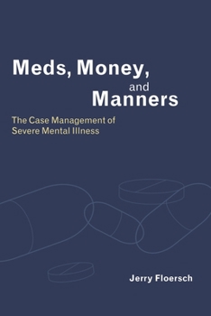 Paperback Meds, Money, and Manners: The Case Management of Severe Mental Illness Book