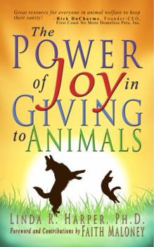 Paperback The Power of Joy in Giving to Animals Book