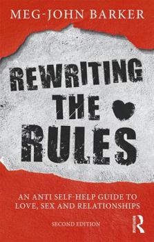 Paperback Rewriting the Rules: An Anti Self-Help Guide to Love, Sex and Relationships Book