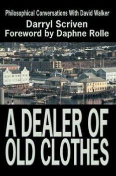 Paperback A Dealer of Old Clothes: Philosophical Conversations with David Walker Book