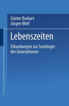 Paperback Lebenszeiten: Erkundungen Zur Soziologie Der Generationen [German] Book