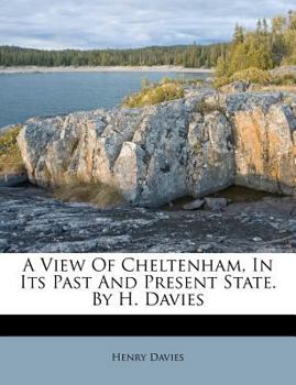 Paperback A View of Cheltenham, in Its Past and Present State. by H. Davies Book