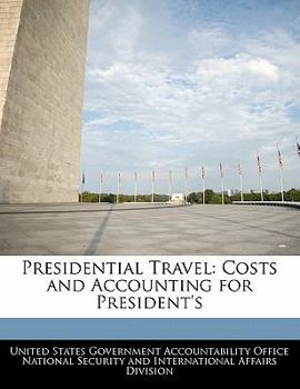 Paperback Presidential Travel: Costs and Accounting for President's Book