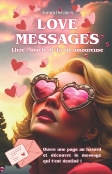 Paperback Love Messages: Livre Oracle Intuitif [French] Book
