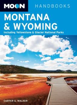 Paperback Moon Montana & Wyoming: Including Yellowstone & Glacier National Parks Book