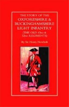 Paperback STORY OF THE OXFORDSHIRE & BUCKINGHAMSHIRE LIGHT INFANTRY (THE OLD 43rd & 52nd REGIMENTS) Book