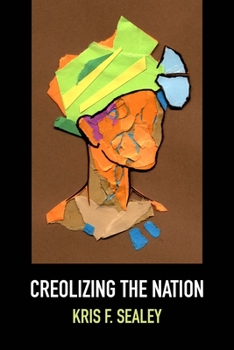 Hardcover Creolizing the Nation Book