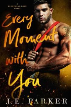 Every Moment with You - Book #1 of the Redeeming Love