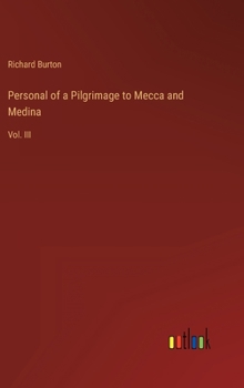 Hardcover Personal of a Pilgrimage to Mecca and Medina: Vol. III Book