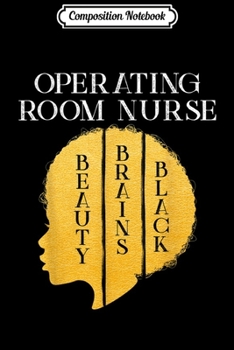 Composition Notebook: Black History Month Operating Room Nurse African American  Journal/Notebook Blank Lined Ruled 6x9 100 Pages