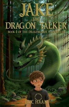 Paperback Jake the Dragon Talker: Book 1 of the Drakenaarde Chronicles Book