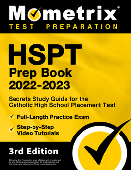 Paperback HSPT Prep Book 2022-2023 - Secrets Study Guide for the Catholic High School Placement Test, Full-Length Practice Exam, Step-By-Step Video Tutorials: [ Book