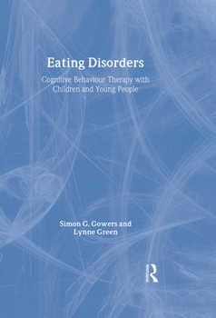 Hardcover Eating Disorders: Cognitive Behaviour Therapy with Children and Young People Book