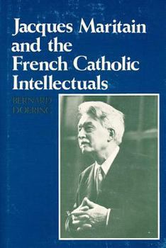 Hardcover Jacques Maritain and the French Catholic Intellectuals Book