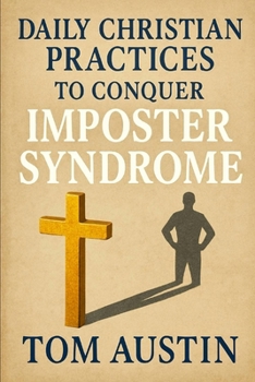 Paperback Daily Christian Practices to Conquer Imposter Syndrome Book