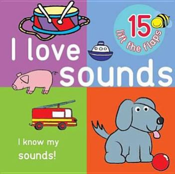Board book I Love Sounds - Big Lift the Flap Book