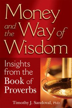 Paperback Money and the Way of Wisdom: Insights from the Book of Proverbs Book