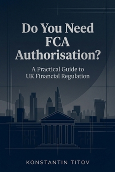 Paperback Do You Need FCA Authorisation?: A Practical Guide to UK Financial Regulation Book