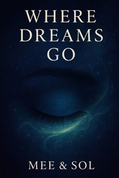 Paperback Where Dreams Go: For anyone who ever dared to dream more. Book