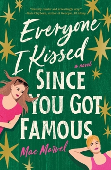 Paperback Everyone I Kissed Since You Got Famous Book
