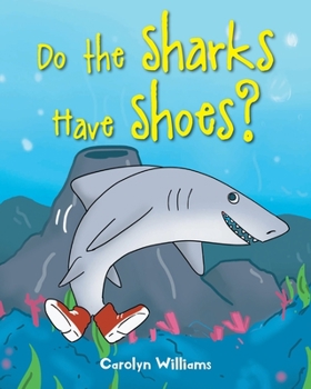 Paperback Do the Sharks Have Shoes? Book