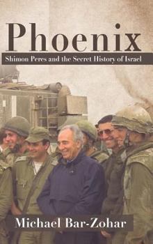 Hardcover Phoenix: Shimon Peres and the Secret History of Israel Book