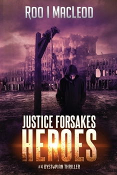 Paperback Justice Forsakes Heroes: #4 Dystopian Thriller Heroes Series Book