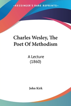 Paperback Charles Wesley, The Poet Of Methodism: A Lecture (1860) Book