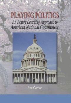 Paperback Learning Solutions Sample: Playing Politics: An Active Learning Approach to American National Government, SC (General Use Project - Cpsr) Book
