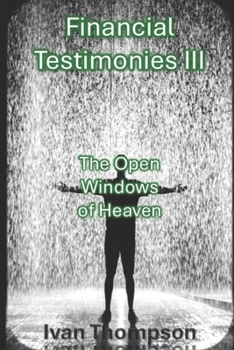 Paperback Financial Testimonies III: The Open Windows of Heaven Book