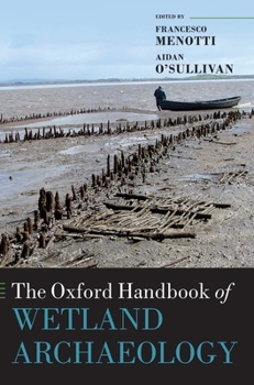 Hardcover Oxford Handbook of Wetland Archaeology Book