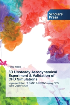 Paperback 3D Unsteady Aerodynamical Experiment & Validation of CFD Simulations Book