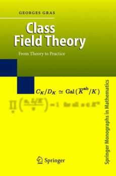 Hardcover Class Field Theory: From Theory to Practice Book