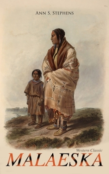 Malaeska: The Indian Wife Of The White Hunter