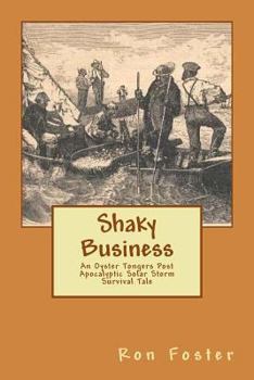 Paperback Shaky Business: An Oyster Tongers Apocalyptic Tale Book
