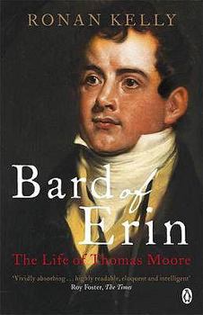 Bard of Erin: The Life of Thomas Moore