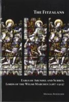 The Fitzalans: Earls of Arundel and Surrey, Lords of the Welsh Marches (1267-1415)